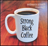 CD-7887, Miners Creek, Strong Black Coffee, 2016