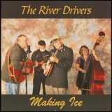 CD-7920, The River Drivers, Making Ice, 2016