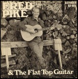 LP-0329, Fred Pike & The Flat Top Guitar