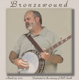CD-0446, Bronzewound, March 29, 2007, Dedicated To The Memory Of Bill Smith